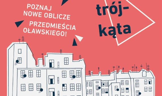 Dzień Trójkąta – kulturalne święto Przedmieścia Oławskiego już 2 września