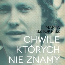 "Chwile, których nie znamy" - opowieść o Marku Grechucie Marty Sztokfisz