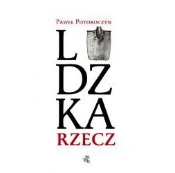 Paweł Potoroczyn - "Ludzka rzecz"