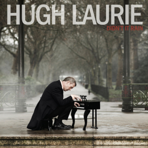 Hugh Laurie -  "Didn't It Rain" 