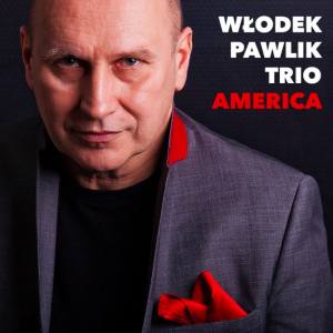 WŁODEK PAWLIK TRIO - AMERICA