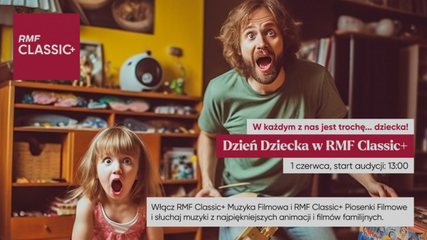 W każdym z nas jest trochę… dziecka! RMF Classic+ zaprasza do świętowania Dnia Dziecka 
