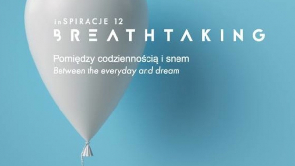 "Zapierający dech" Festiwal Sztuki Wizualnej "Inspiracje"