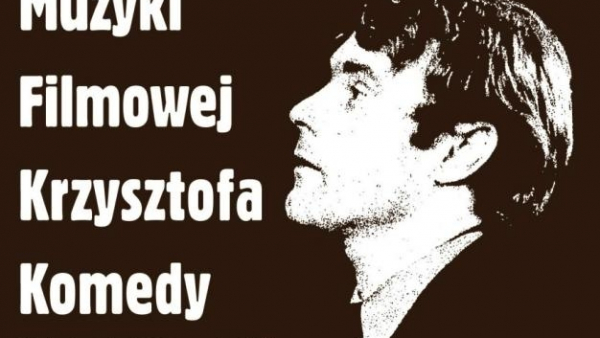 Festiwal muzyki filmowej Krzysztofa Komedy w Warszawie