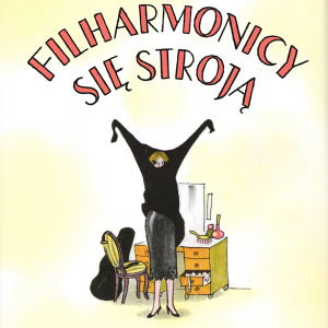 Karla Kuskin: "Filharmonicy się stroją" 