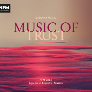 „Music of Trust” – nowy album wydany przez Narodowe Forum Muzyki
