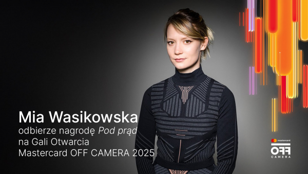 Mia Wasikowska odbierze nagrodę „Pod prąd” na Gali Otwarcia Mastercard OFF CAMERA 2025
