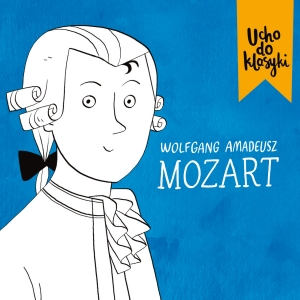 Ucho do klasyki! Mozart 