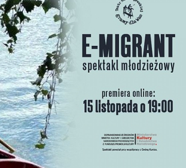 Premiera spektaklu online „E-migrant” – w niedzielę w Teatrze Modrzejewskiej