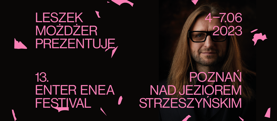 Leszek Możdżer prezentuje  13. Enter Enea Festival   4-7.06.2023, Poznań, nad Jeziorem Strzeszyńskim 