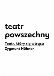 Forum Przyszłości Kultury 2017 w Teatrze Powszechnym