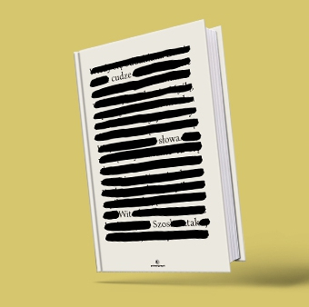 O "Cudzych słowach"  Wita Szostaka