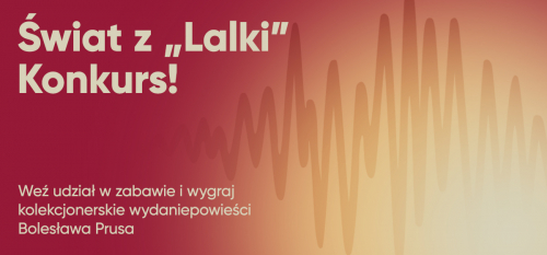 Świat z "Lalki" - Konkurs! 