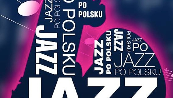 "Jazz po polsku" - polski festiwal jazzowy w Berlinie