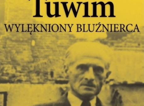 Tuwim miał poczucie, że jest niczyj