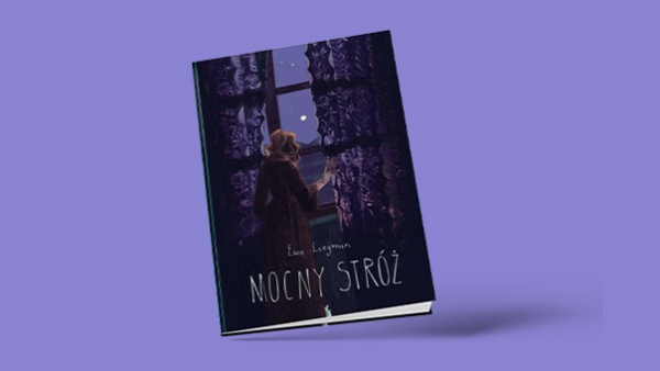 Jak przejść przez noc życia?  "Nocny stróż" Ewy Liegman