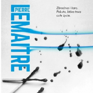 Pierre Lemaitre: "Trzy dni i jedno życie"