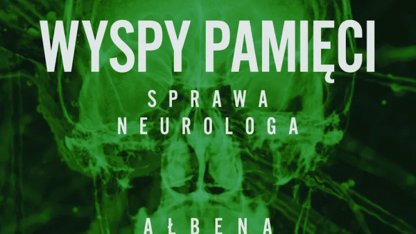 Wyspy pamięci. Sprawa neurologa - Ałbena Grabowska